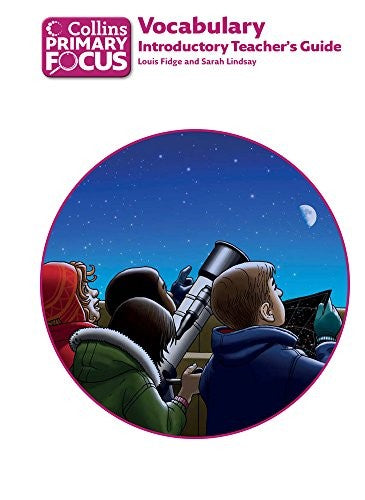 Vocabulary: Introductory Teacher’s Guide (Collins Primary Focus)