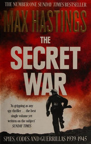 The Secret War: Spies, Codes and Guerrillas 1939–1945