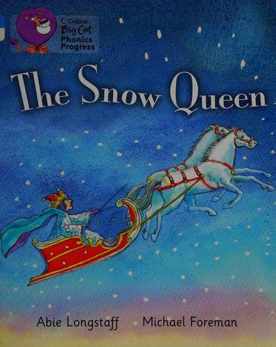 The Snow Queen: Band 04 Blue/Band 10 White (Collins Big Cat Phonics Progress)