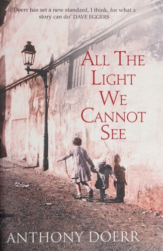 All the Light We Cannot See: The Breathtaking World Wide Bestseller