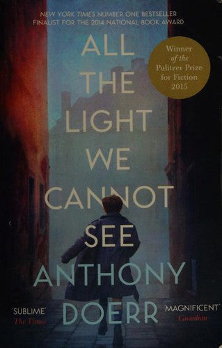 All the Light We Cannot See: The Breathtaking World Wide Bestseller