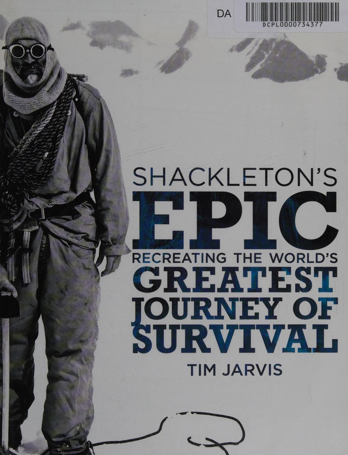 Shackleton’s Epic: Recreating the World’s Greatest Journey of Survival
