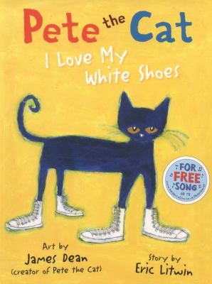 Pete the Cat I Love My White Shoes: A Fun Children’s Story for Ages 3 to 5 and Reluctant Readers