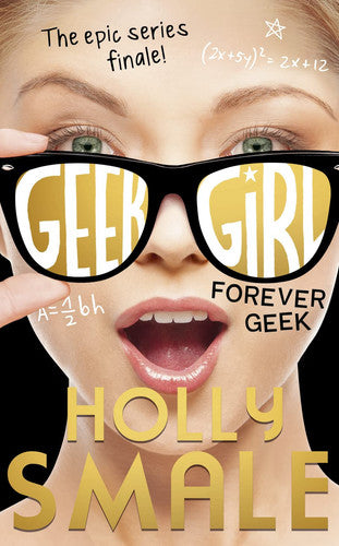 Forever Geek: The bestselling YA series - now a major Netflix series: Book 6 (Geek Girl)