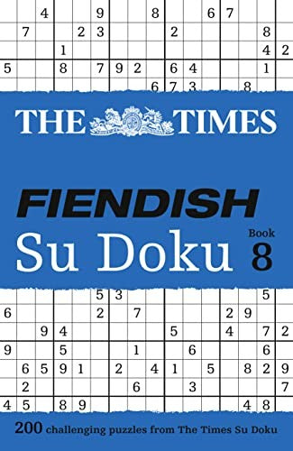 The Times Fiendish Su Doku Book 8: 200 challenging Su Doku puzzles (The Times Fiendish Su Doku Puzzle Books)