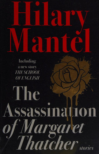 THE ASSASSINATION OF MARGARET THATCHER: A subversive psychological literary suspense book from the Sunday Times bestseller list