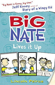 Big Nate Lives It Up: A Hilarious School Story for Kids Aged 9 and Up and Reluctant Readers: Book 7