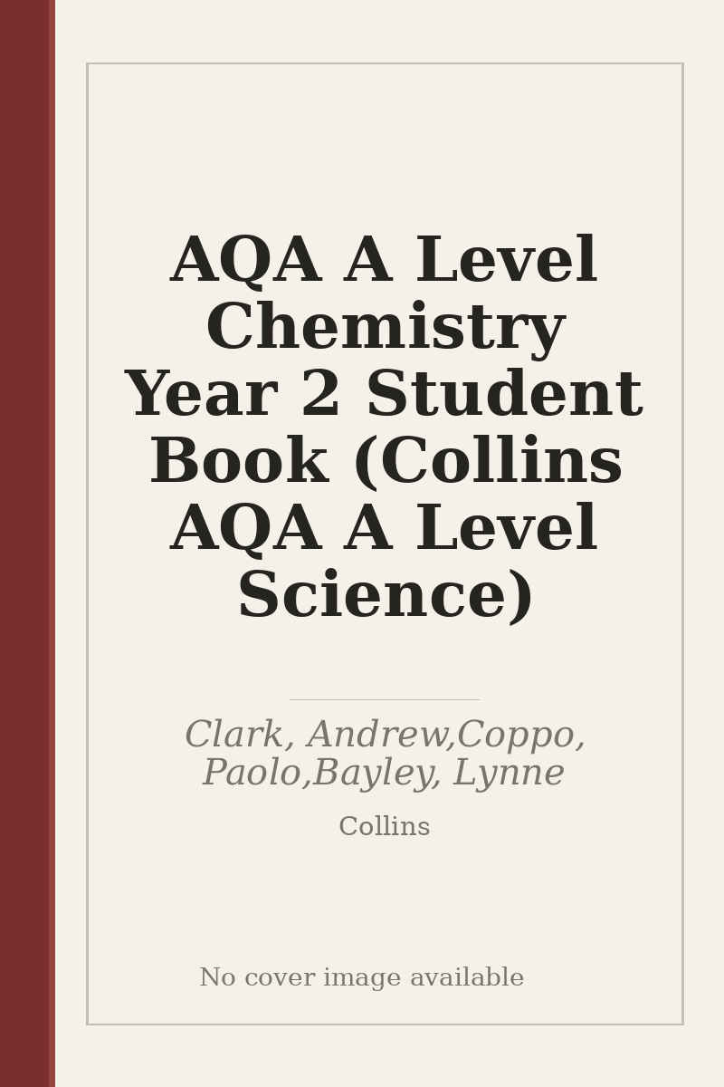 AQA A Level Chemistry Year 2 Student Book (Collins AQA A Level Science) - no cover image available