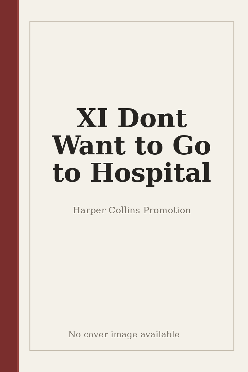 XI Dont Want to Go to Hospital - no cover image available