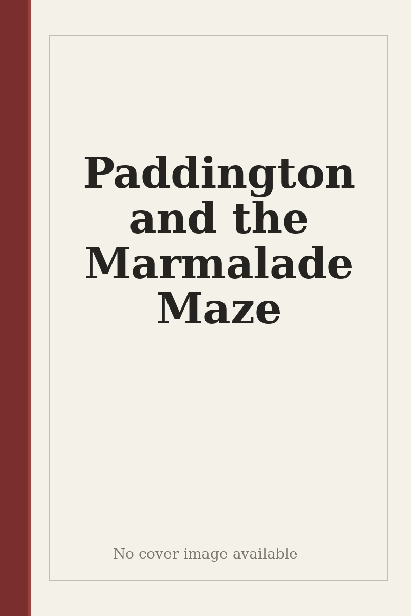 Paddington and the Marmalade Maze - no cover image available
