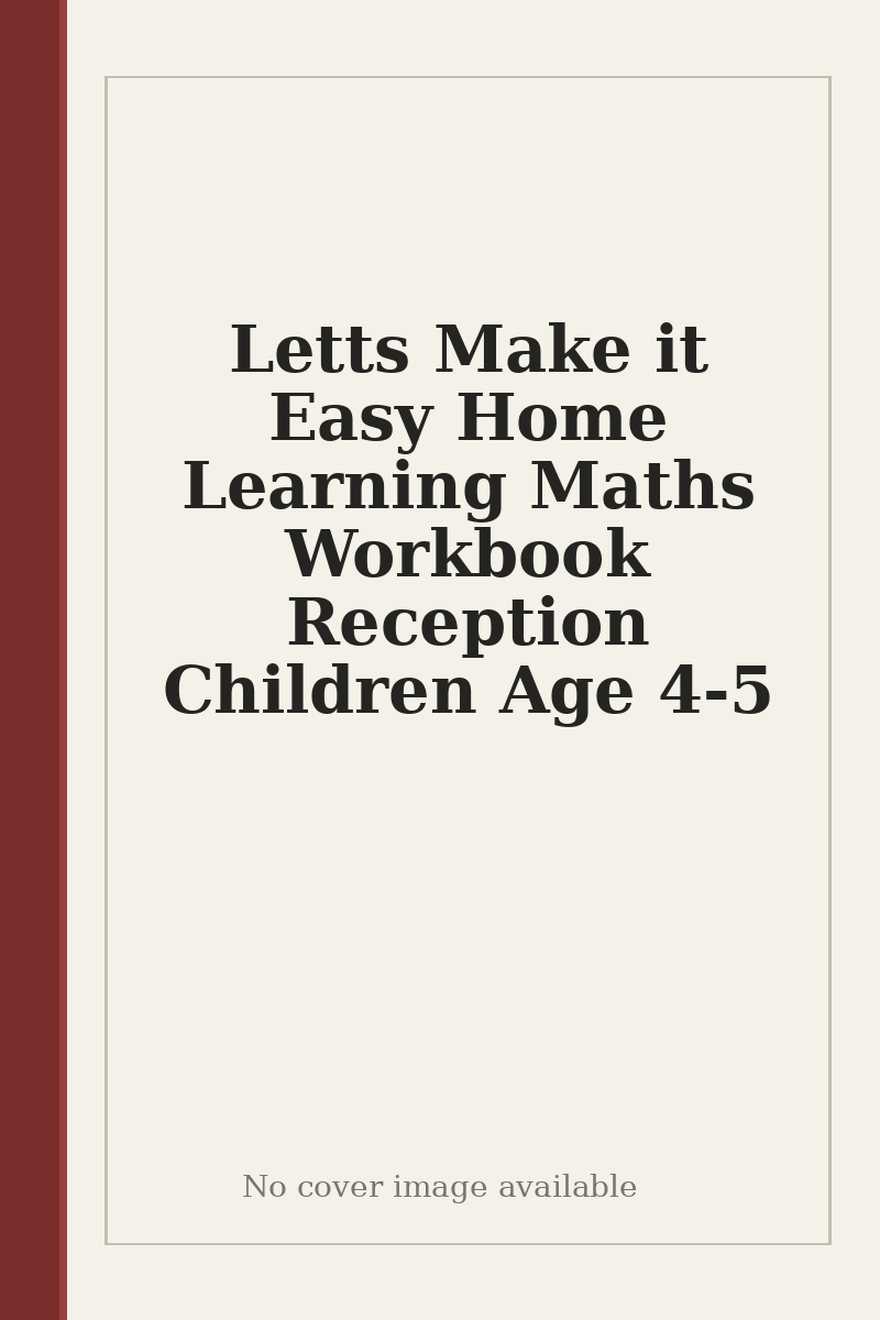 Letts Make it Easy Home Learning Maths Workbook Reception Children Age 4-5 - no cover image available