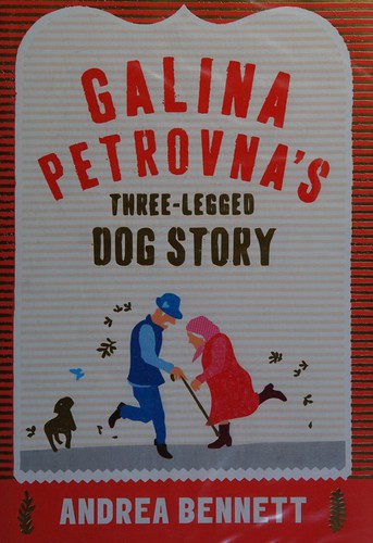 Galina Petrovna’s Three-Legged Dog Story