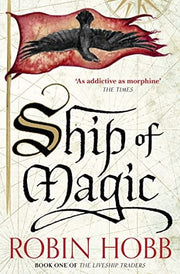 Ship of Magic: A Sweeping Epic Fantasy of Pirate Ambition and Living Ships: Book 1 (The Liveship Traders)