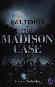 Paul Temple and the Madison Case (A Paul Temple Mystery)