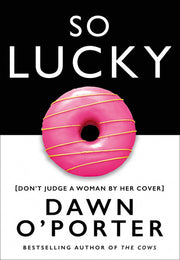 So Lucky: The bold, brilliant Sunday Times bestseller you need to read this year