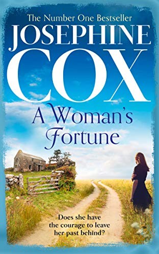 A Woman’s Fortune: a gripping and uplifting family saga from the Sunday Times bestselling author, Josephine Cox