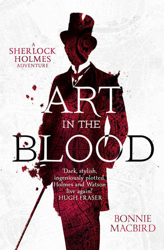 Art in the Blood (A Sherlock Holmes Adventure): A Sherlock Holmes Adventure: A page-turning historical murder mystery: Book 1