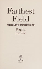 Farthest Field: An Indian Story of the Second World War