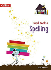 Spelling Year 5 Pupil Book (Treasure House)