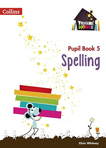 Spelling Year 5 Pupil Book (Treasure House)