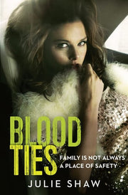 Blood Ties (Tales of the Notorious Hudson Family): Family is not always a place of safety (Tales of the Notorious Hudson Family, Book 4)