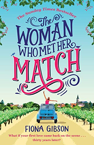 THE WOMAN WHO MET HER MATCH: The big-hearted, hilariously relatable romantic comedy from the million copy bestseller, perfect for fans of Sophia Kinsella