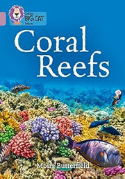 Coral Reefs: Band 18/Pearl (Collins Big Cat)