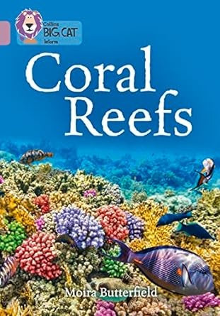 Coral Reefs: Band 18/Pearl (Collins Big Cat)