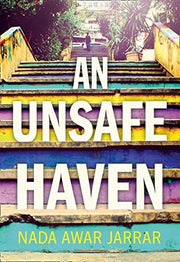 An Unsafe Haven: From the winner of the Commonwealth Writers’ Prize
