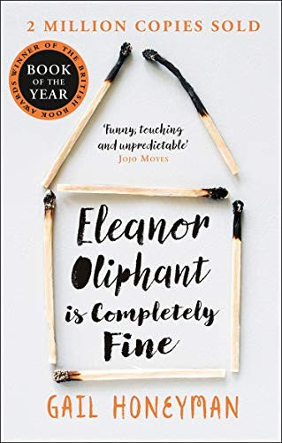 Eleanor Oliphant is Completely Fine: The unforgettable Sunday Times bestselling literary fiction novel, the perfect summer holiday read 2025