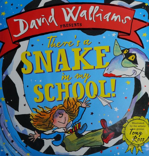 There’s a Snake in My School!: The spectacularly funny illustrated children’s book from number-one bestelling author David Walliams!