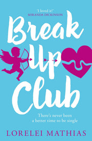 Break-Up Club: A smart, funny novel about love and friendship