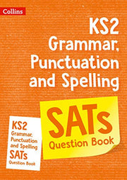 KS2 Grammar, Punctuation and Spelling SATs Question Book: Collins KS2 Revision and Practice