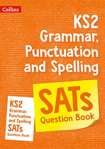 KS2 Grammar, Punctuation and Spelling SATs Question Book: Collins KS2 Revision and Practice