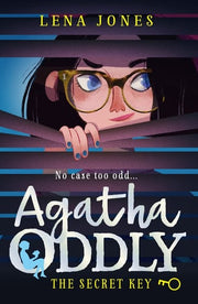 The Secret Key: A great debut mystery adventure for children ages 11+: Book 1 (Agatha Oddly)