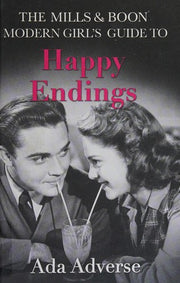 The Mills & Boon Modern Girl’s Guide to: Happy Endings: Dating hacks for feminists: Book 4 (Mills & Boon A-Zs)