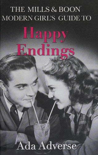 The Mills & Boon Modern Girl’s Guide to: Happy Endings: Dating hacks for feminists: Book 4 (Mills & Boon A-Zs)
