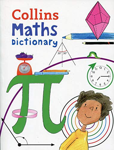 Maths Dictionary: Illustrated school dictionary for children aged 7+ (Collins Primary Dictionaries)