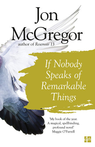 If Nobody Speaks of Remarkable Things: A Man Booker Prize Longlisted Literary Fiction Novel of English Life