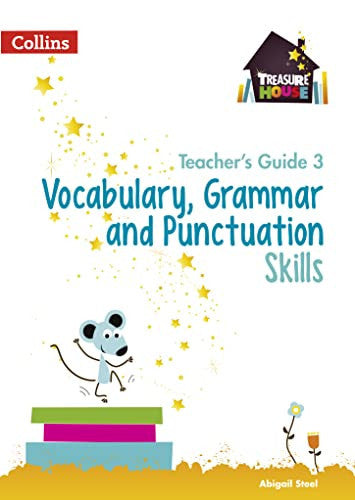 Vocabulary, Grammar and Punctuation Skills Teacher’s Guide 3 (Treasure House)