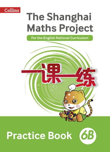 Practice Book 6B (The Shanghai Maths Project)