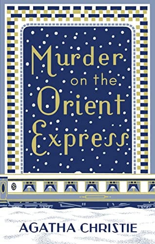 Murder on the Orient Express: Agatha Christie’s Famous Hercule Poirot Detective Mystery