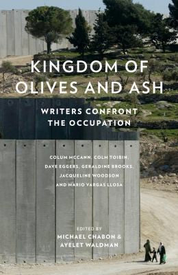Kingdom of Olives and Ash: Writers Confront the Occupation