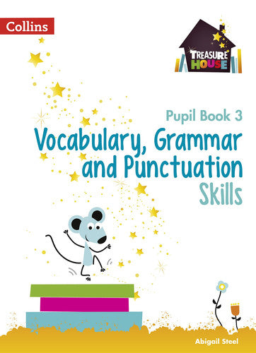 Vocabulary, Grammar and Punctuation Skills Pupil Book 3 (Treasure House)