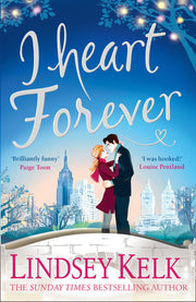 I Heart Forever: The brilliantly funny feel-good romance (I Heart Series, Book 7): Hilarious, heartwarming and relatable: escape with this bestselling romantic comedy