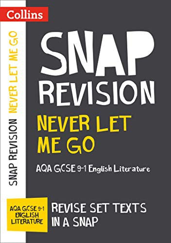 Never Let Me Go: AQA GCSE 9-1 English Literature Text Guide: Ideal for the 2023 and 2024 exams (Collins GCSE Grade 9-1 SNAP Revision)