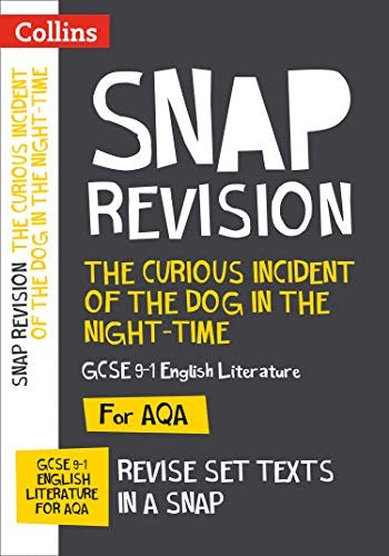 The Curious Incident of the Dog in the Night-time: AQA GCSE 9-1 English Literature Text Guide: Ideal for the 2023 and 2024 exams (Collins GCSE Grade 9-1 SNAP Revision)
