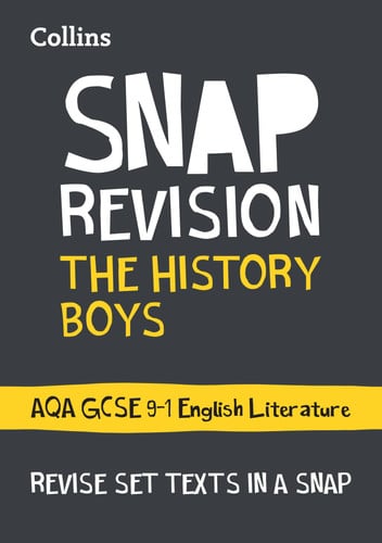 The History Boys: AQA GCSE 9-1 English Literature Text Guide: Ideal for the 2023 and 2024 exams (Collins GCSE Grade 9-1 SNAP Revision)