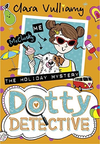 The Holiday Mystery: A Fun Detective Adventure Story for Kids Aged 7 to 12: Book 6 (Dotty Detective)