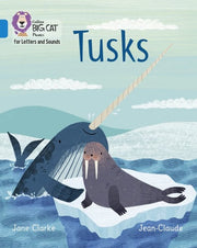 Tusks: Band 04/Blue (Collins Big Cat Phonics for Letters and Sounds)